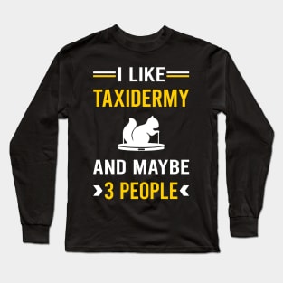 3 People Taxidermy Taxidermist Long Sleeve T-Shirt